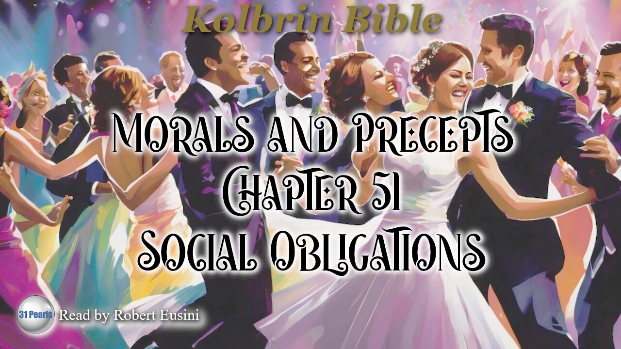 Kolbrin Bible - Morals and Precepts - Chapter 51 - Social Obligations - Text in Video