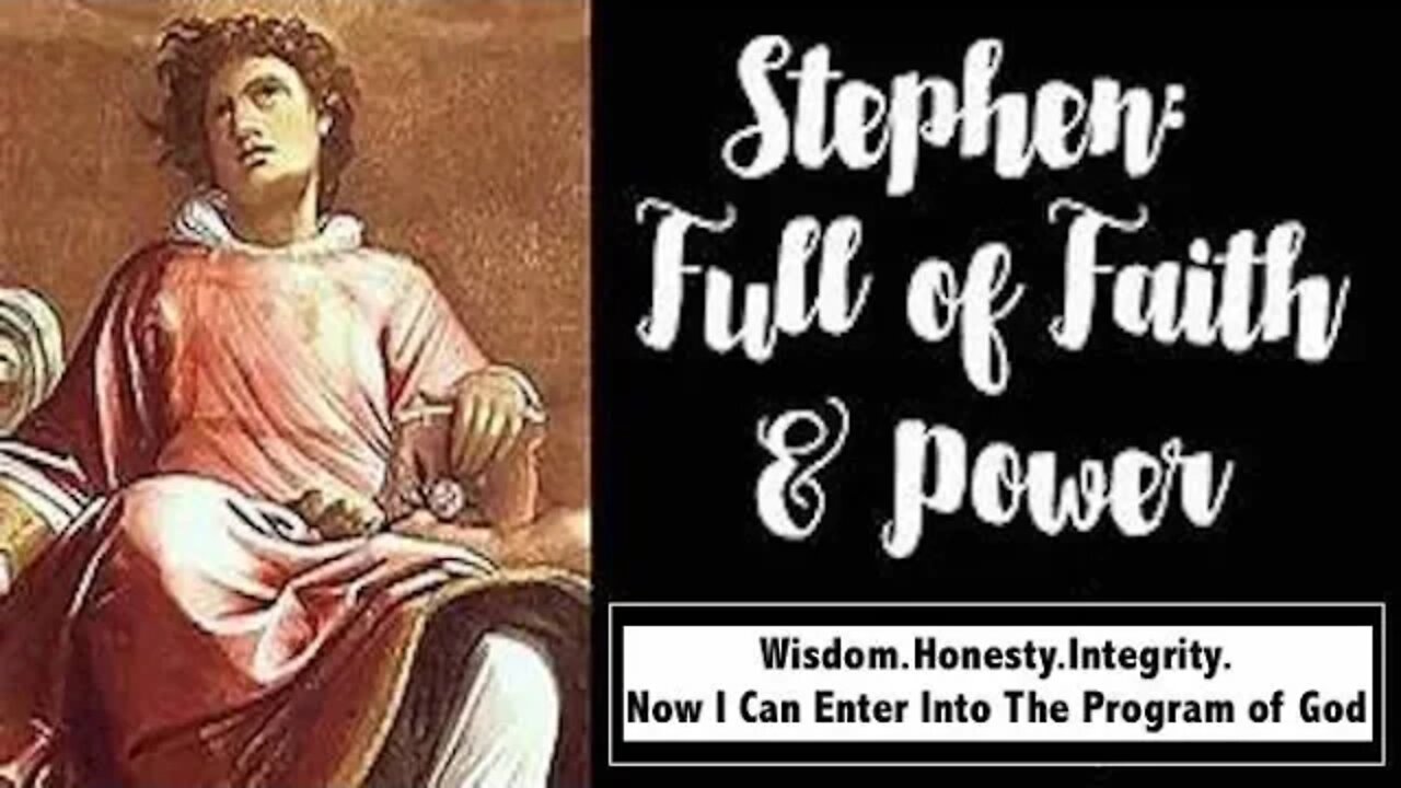 Stephen Phillip 081619: Honest.Wisdom.Integrity.Full of the Holy Ghost.Ready to enter.