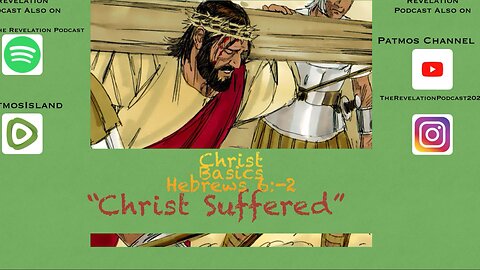 Christ Basics: Christ Suffered. @PatmosIsland