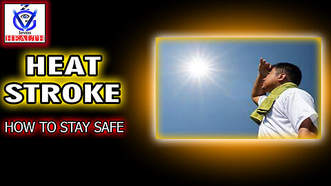 Heat Stroke ♦ What You Need To Know About Summer Heat