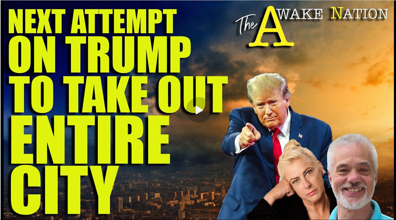 The Awake Nation 09.18.2024 Next Attempt On Trump To Take Out Entire City