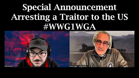 Special Announcement - Arresting a TRAITOR to the United States | Pascal Najadi #WWG1WGA