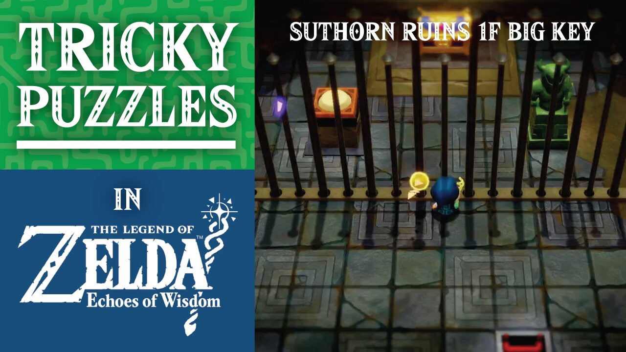 Tricky Puzzles | Suthorn Ruins 1F Big Key | The Legend of Zelda: Echoes of Wisdom