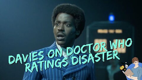 Is Doctor Who Getting In TROUBLE?! Davies Speaks Out On Ratings Disaster!