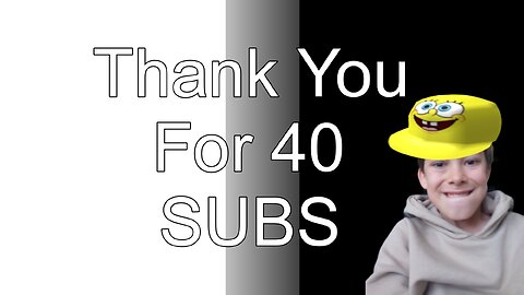 Thanks for 40 Subscribers