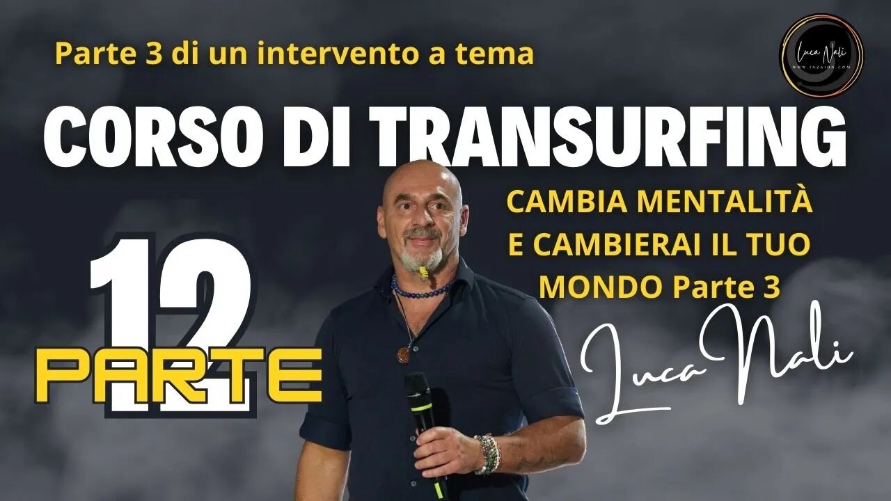 12 CORSO DI TRANSURFING - CAMBIA MENTALITÀ E CAMBIERAI IL TUO MONDO PARTE 3