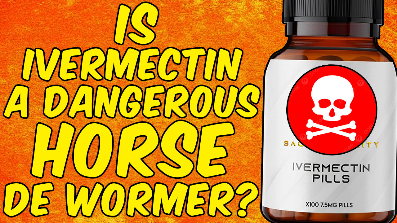 IS IVERMECTIN A DANGEROUS HORSE DEWORMER?