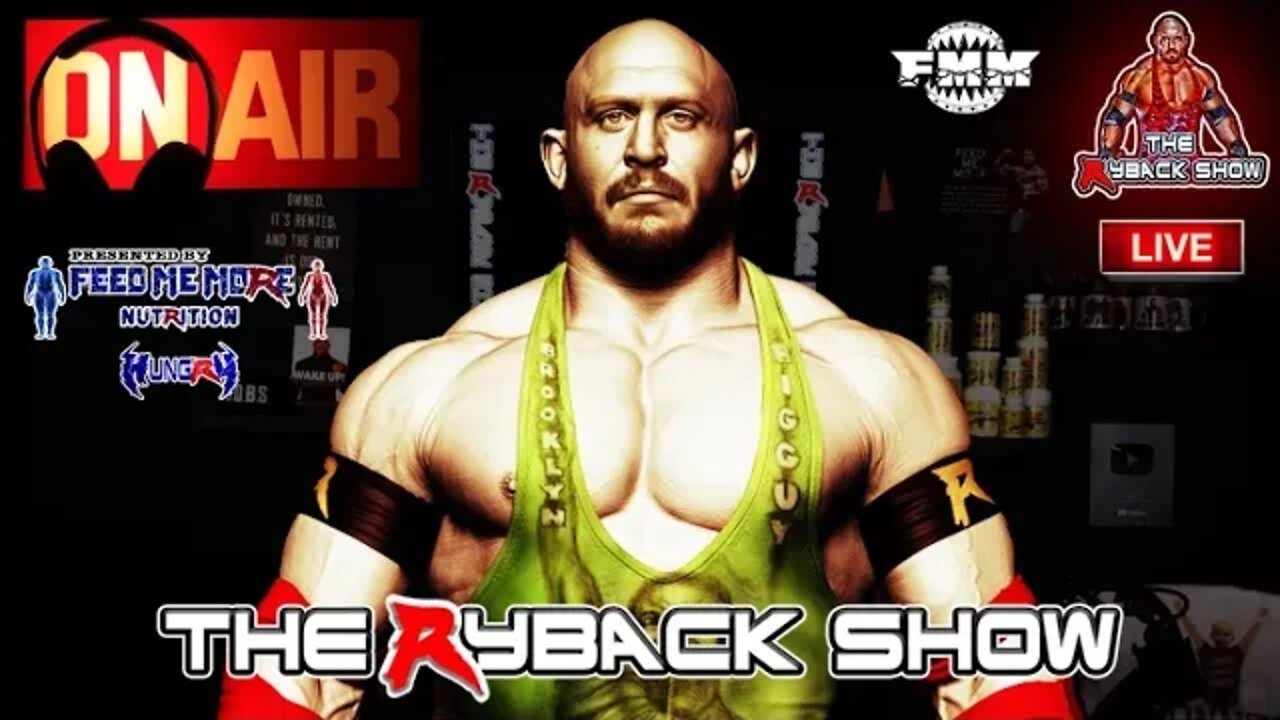 The Ryback Show Live Presented by Feed Me More Nutrition:
