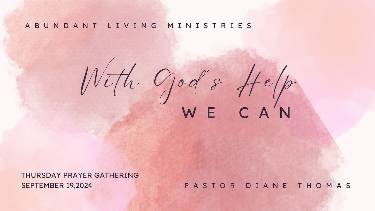 With God's Help, We Can! | 9-19-24 | Thursday Prayer Gathering