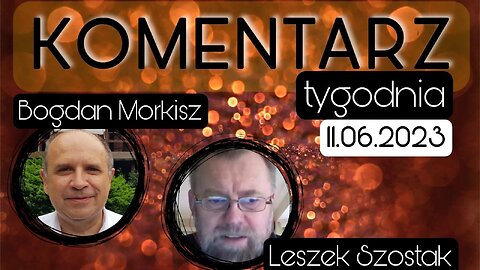 Komentarz tygodnia 11.06.2023 - Leszek Szostak @ Siewcy Prawdy