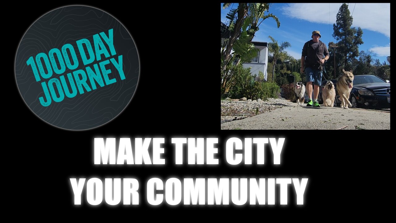 1000 Day Journey 0243 Make the City a Community