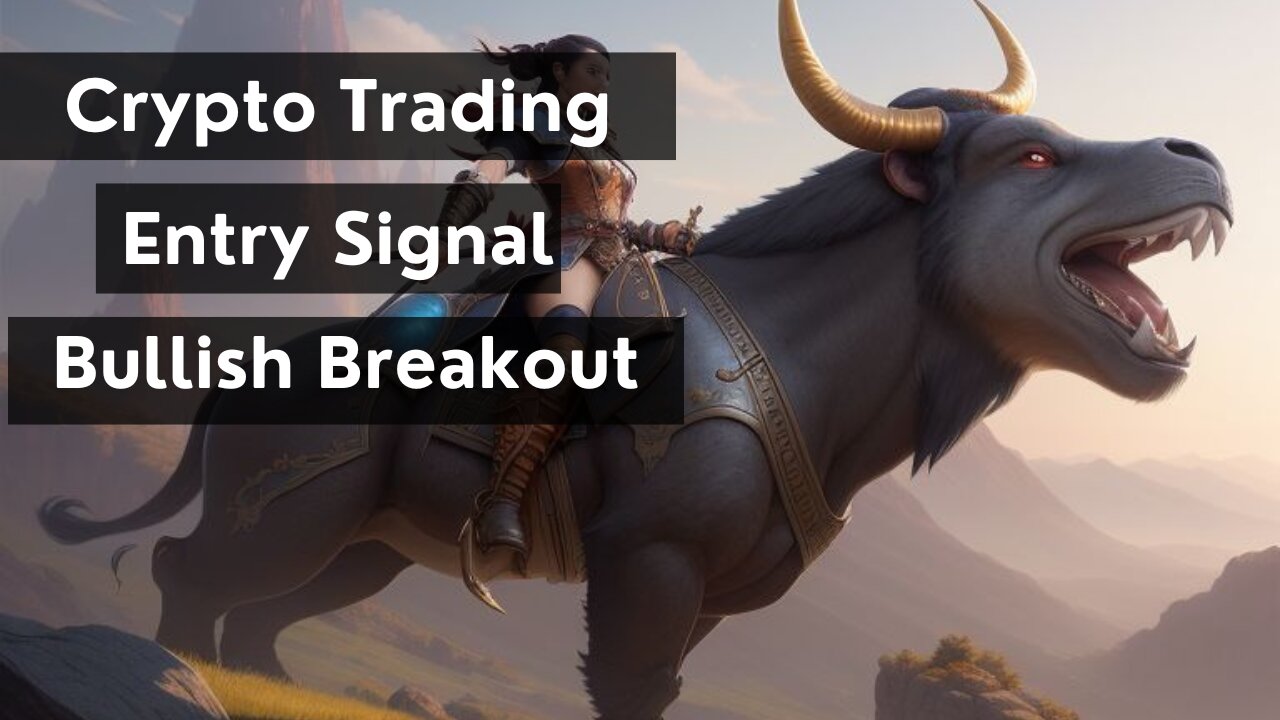 Bullish Signal | Crypto Trading Bullish Breakout