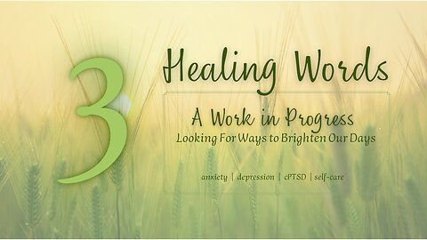 Healing Words 3 | A Work in Progress