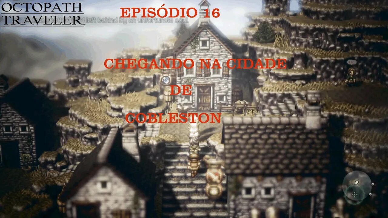 OCTOPATH TRAVELER EP 16 COBLESTON