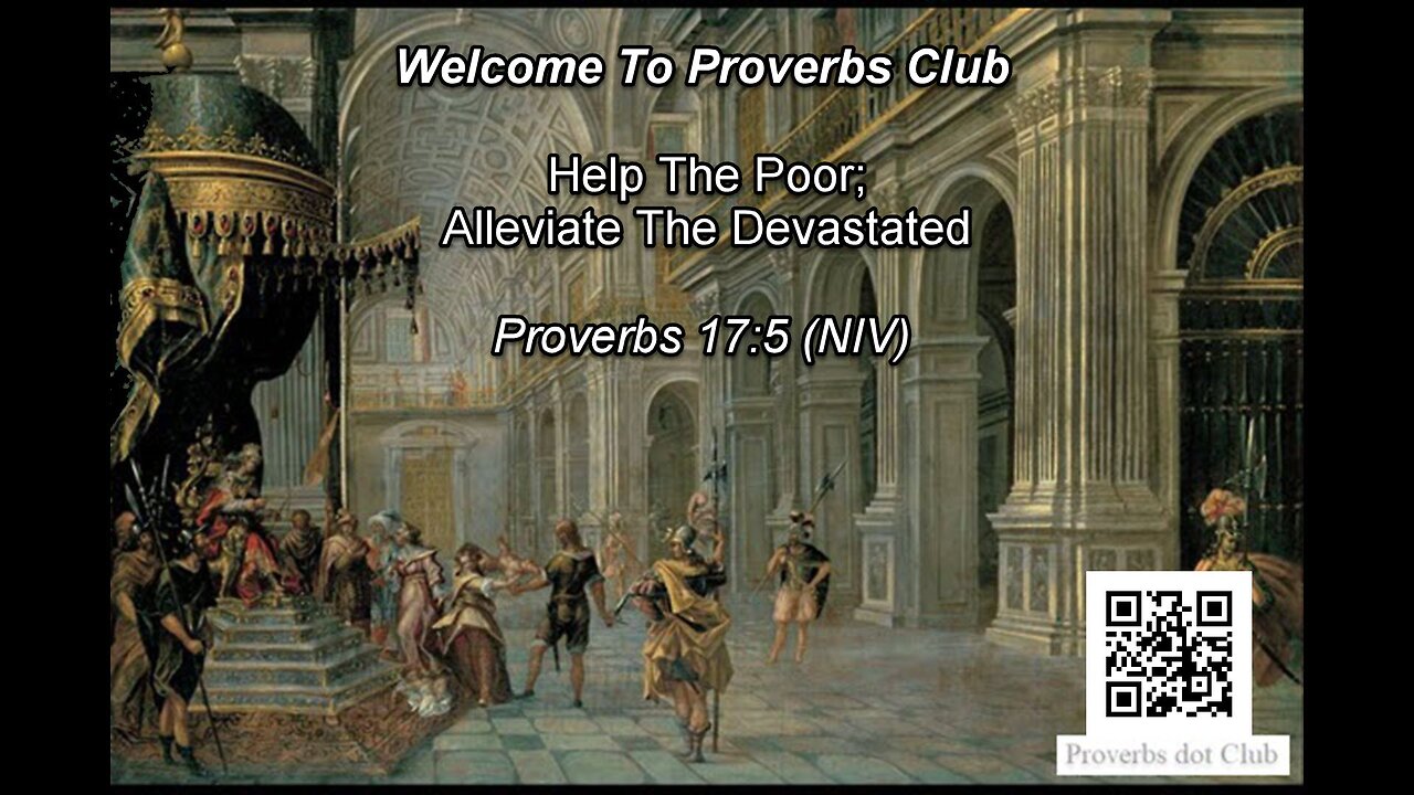 Help The Poor; Alleviate The Devastated - Proverbs 17:5