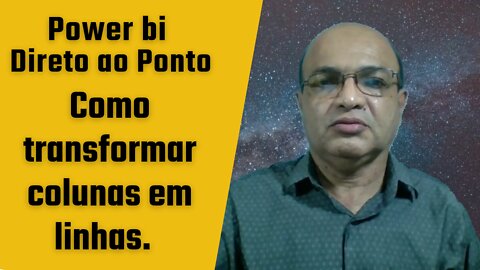 Como transformar colunas em linhas com o power query.