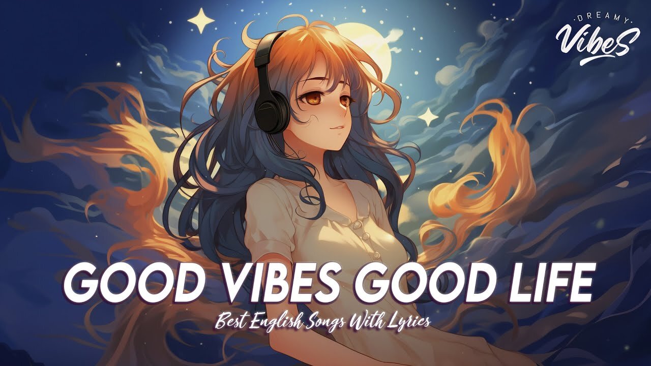 Good Vibes Good Life 🍇 Morning Vibes Chill Music Trending English Songs With Lyrics