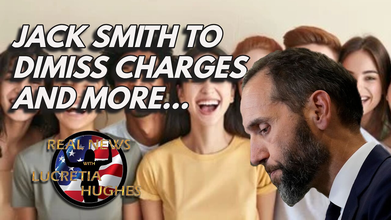 Jack Smith to Dismiss Charges Against Trump And More... Real News with Lucretia Hughes