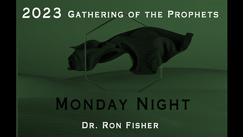 2023 Gathering of the Prophets - Monday Night