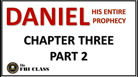 Daniel the Prophet - Chapter 3, Part 2