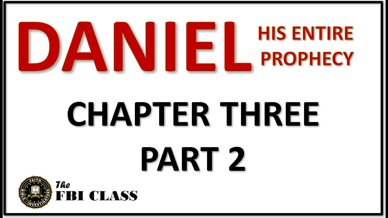 Daniel the Prophet - Chapter 3, Part 2