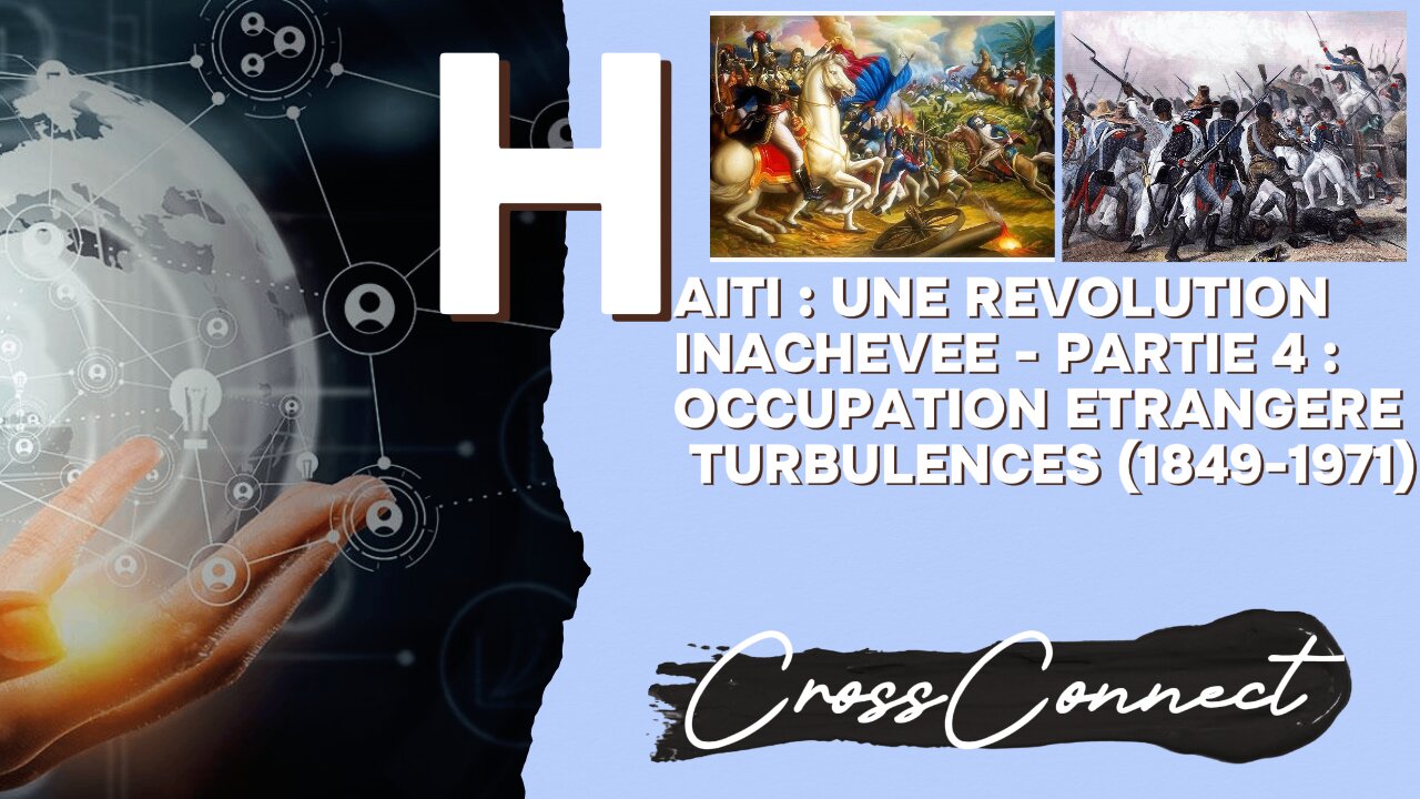 Haiti - Une Révolution Inachevée - Partie 4 : L'Occupation Étrangère et Turbulences (1849 - 1971)