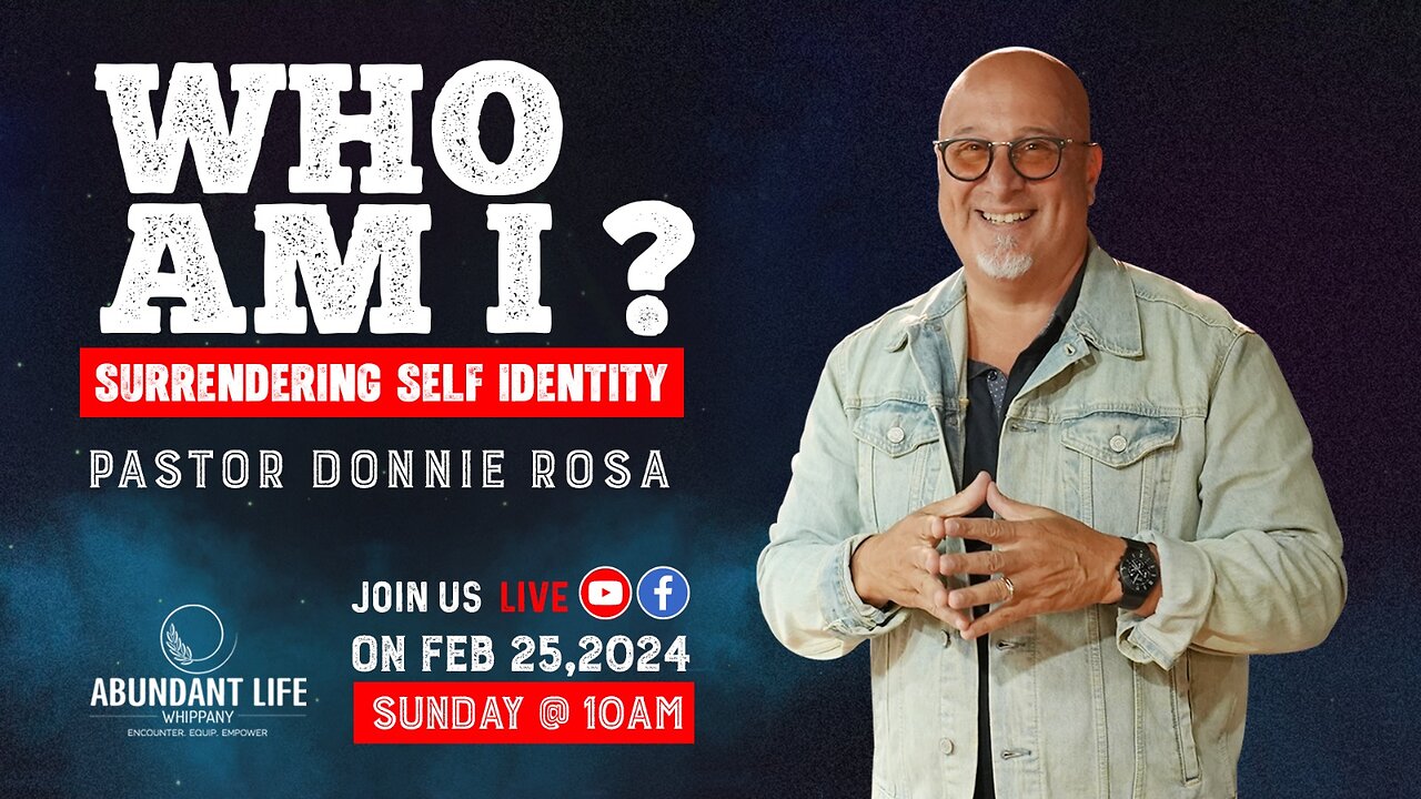 Who Am I | Surrendering “Self” Identity | Pastor Donnie Rosa