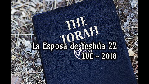 La Esposa de Yeshúa 22 - YHWH Ekjad 1