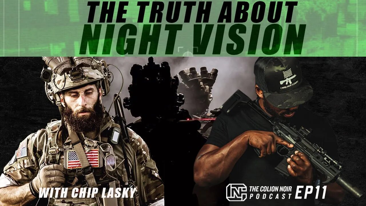 The Truth About Night Vision | Colion Noir Podcast #11