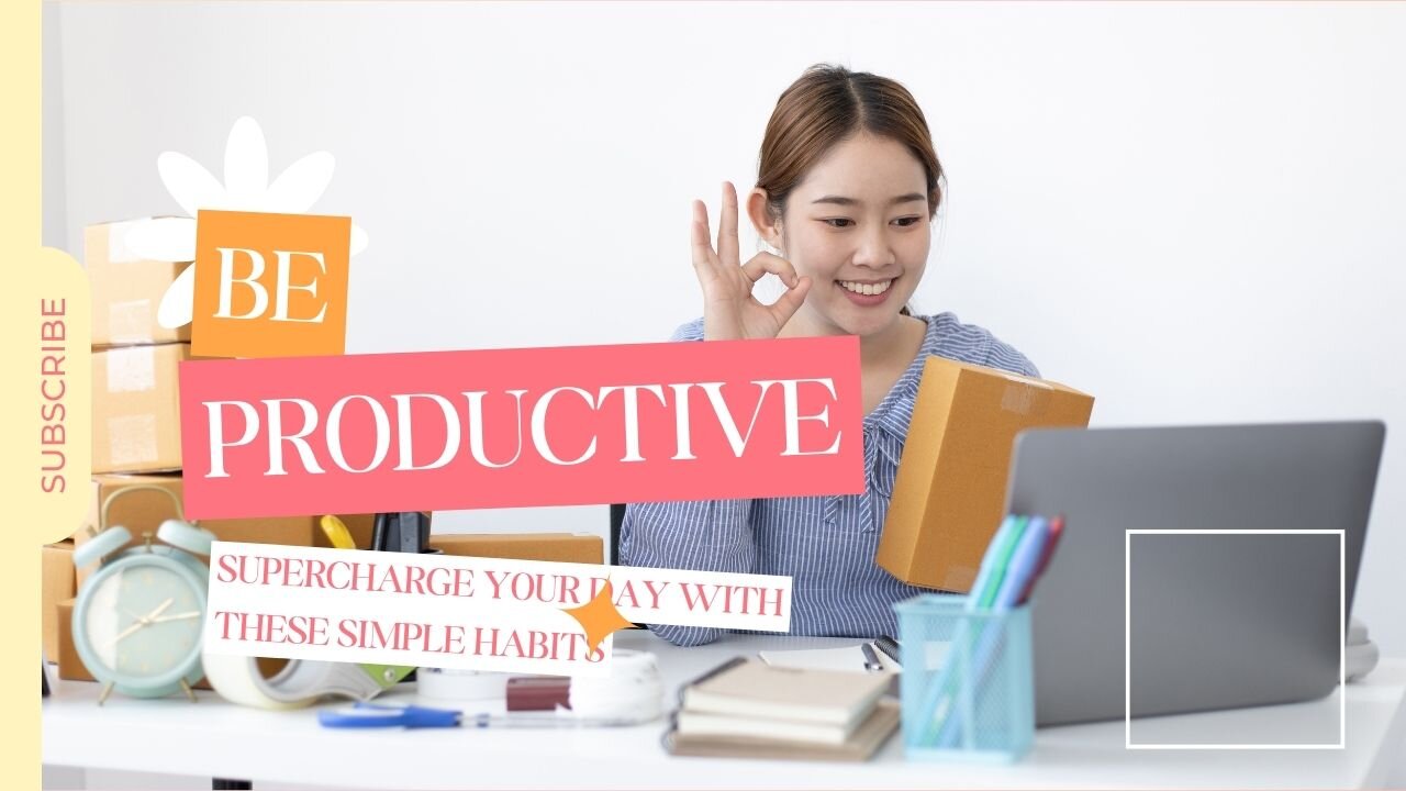 Boost Your Productivity: 5 Simple Habits to Supercharge Your Day