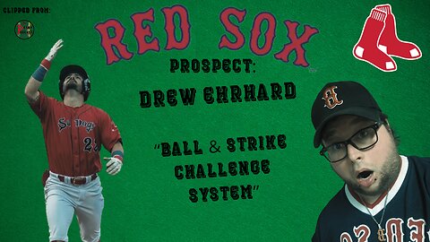 Boston Red Sox Prospect Drew Ehrhard On The Ball & Strike Challenge System