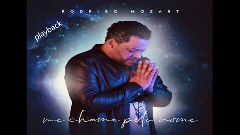 Rodrigo Mozart Me Chama Pelo Nome play back