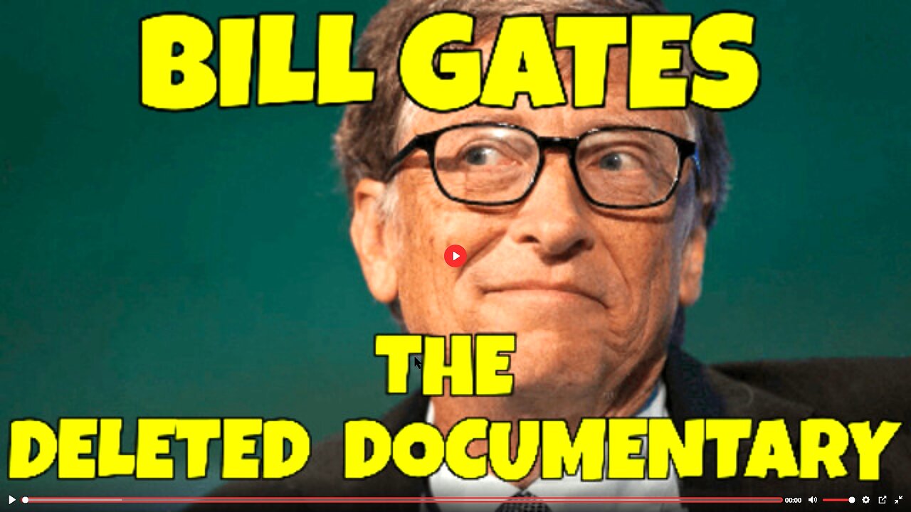 A Deleted Bill Gates Documentary Revived! Psychopathic Homicidal Maniac!