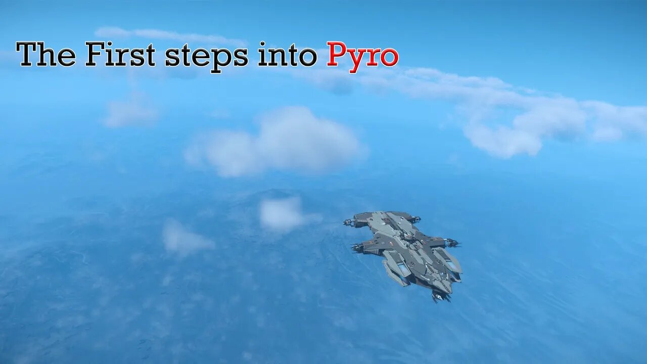 First Steps into Pyro #starcitizen