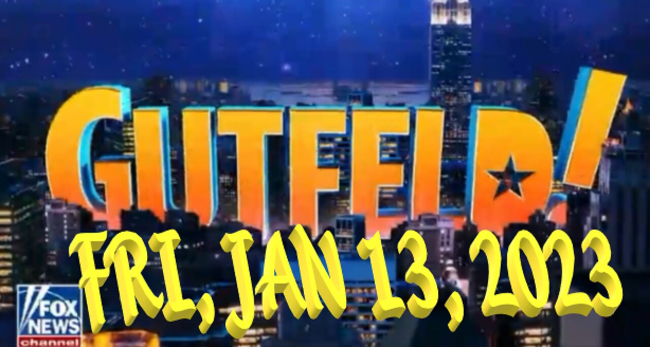 Gutfeld 01-13-2023