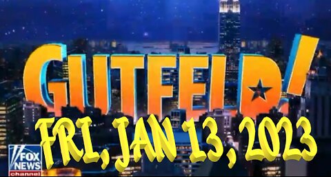 Gutfeld 01-13-2023