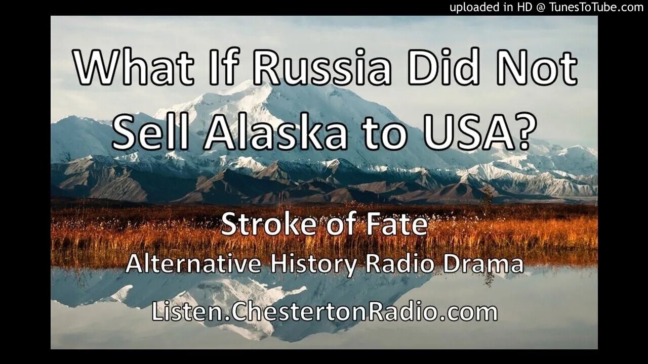 What If Russia Did Not Sell Alaska to the USA? - Stroke of Fate - Alternative History Drama