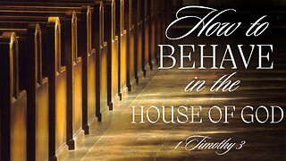 How to Behave in the House of God - Pastor Jeremy Stout