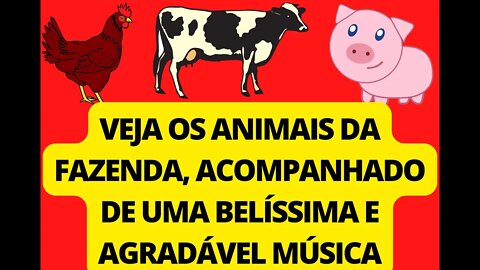 VEJA OS ANIMAIS DA FAZENDA, ACOMPANHADO DE UMA AGRADÁVEL MÚSICA RELAXANTE PARA VOCÊ RELAXAR O CORPO