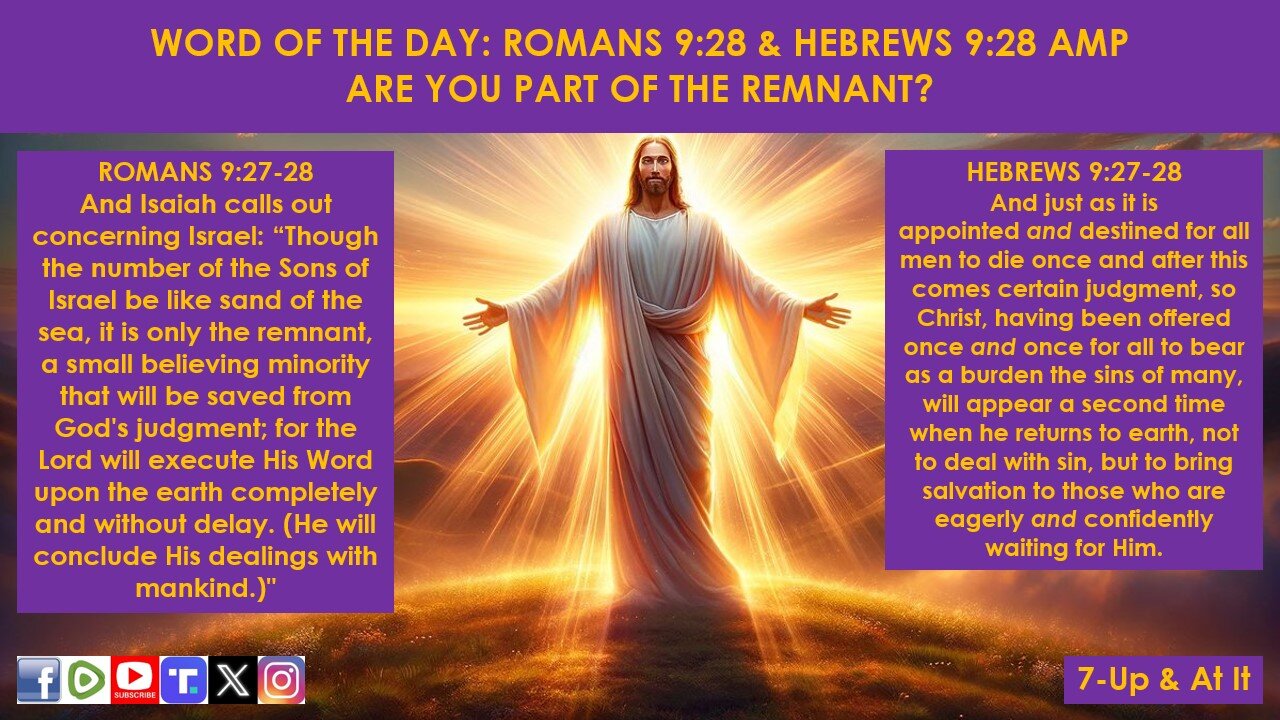 WORD OF THE DAY: ROMANS 9:28 & HEBREWS 9:28 AMP​ - ARE YOU PART OF THE REMNANT?​