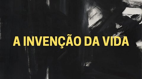 Falas poéticas − Leitura do poema em prosa A INVENÇÃO DA VIDA