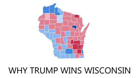 Why Trump Wins Wisconsin (again)