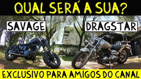 SORTEIO #1: SAVAGE 650 ou DRAGSTAR 650? Qual será a sua? EXCLUSIVO PARA AMIGOS NO CANAL