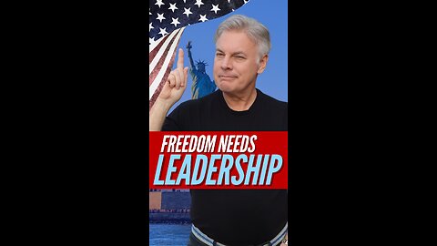 Freedom Needs Leadership