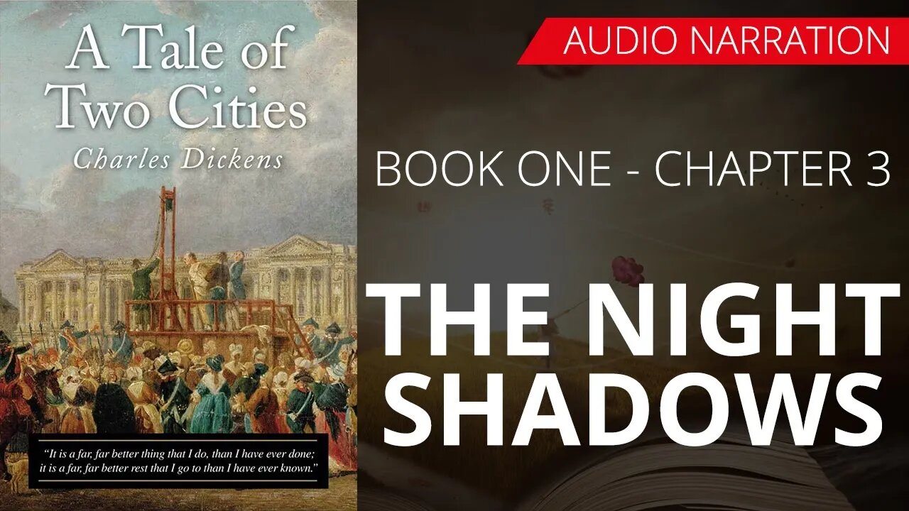 THE NIGHT SHADOWS - A TALE OF TWO CITIES (BOOK - 1) By CHARLES DICKENS | Chapter 3 - Audio Narration