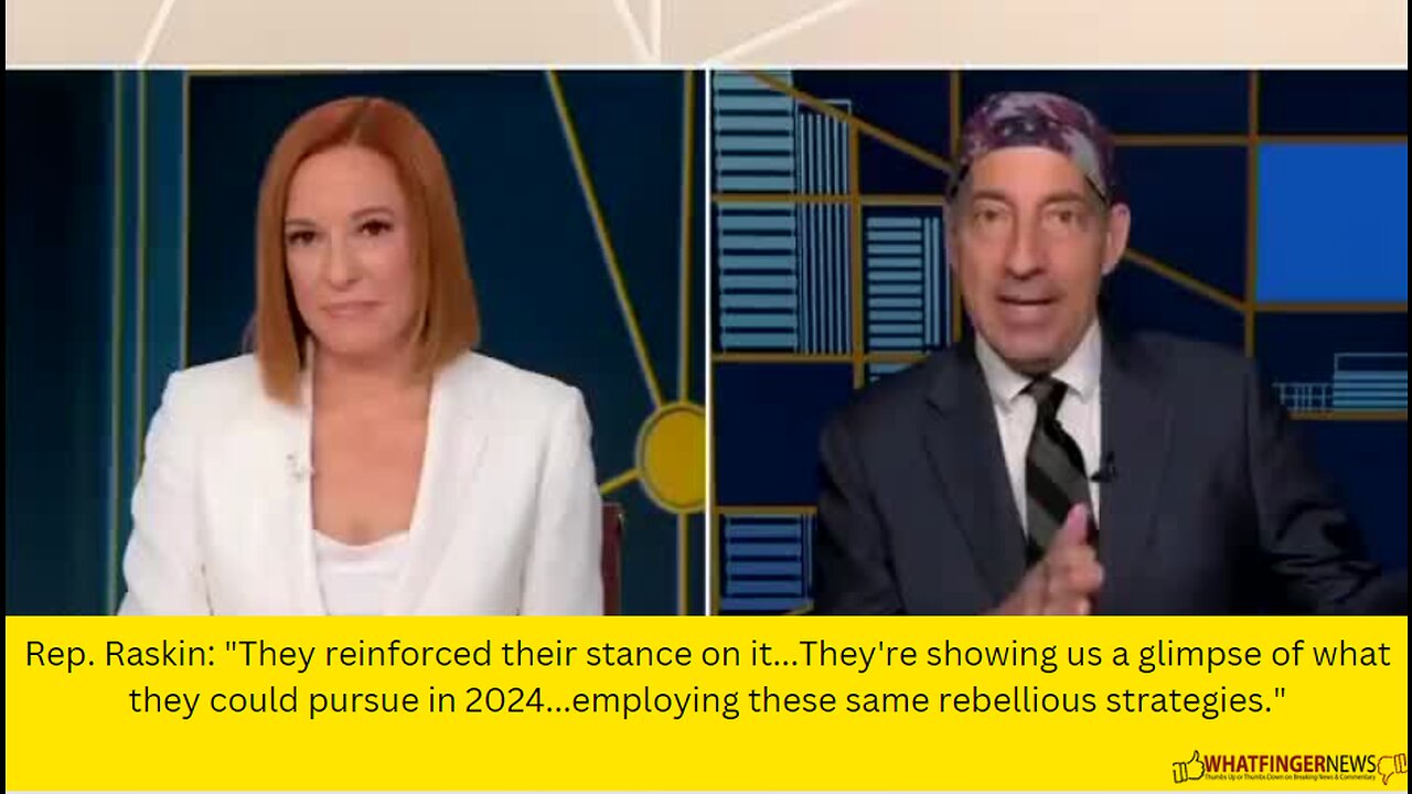 Rep. Raskin: "They reinforced their stance on it...They're showing us a glimpse