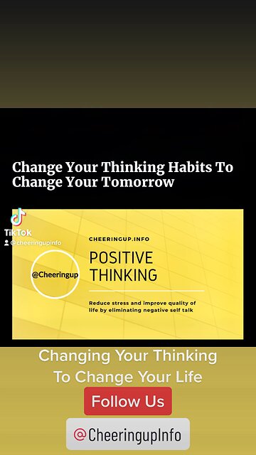 Change your thinking habits to change your tomorrow ￼with CheeringupInfo