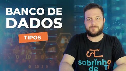 Conheça os principais tipos de banco de dados