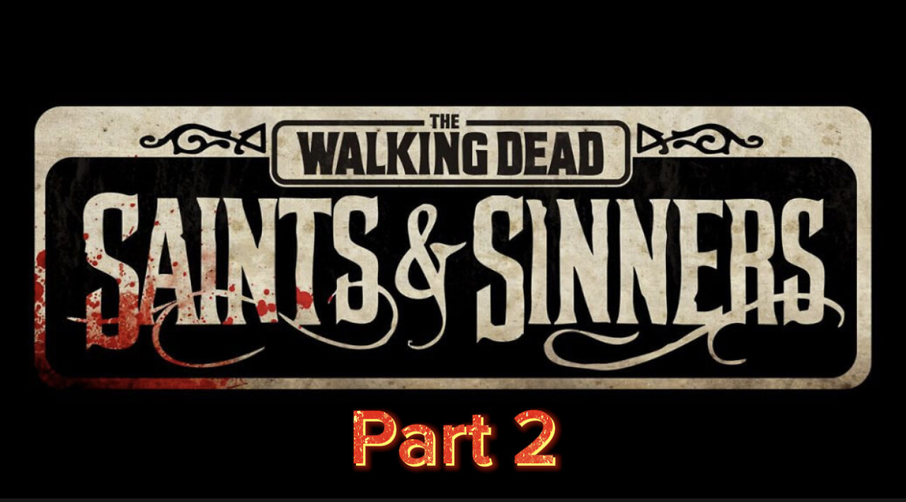 TWD Saints and sinners | part 2