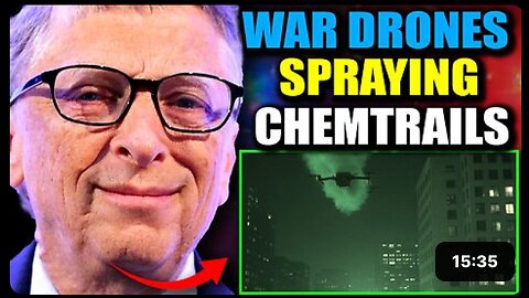 Gates Insider Admits 'War Drones' Are Spraying Chemtrails Over America